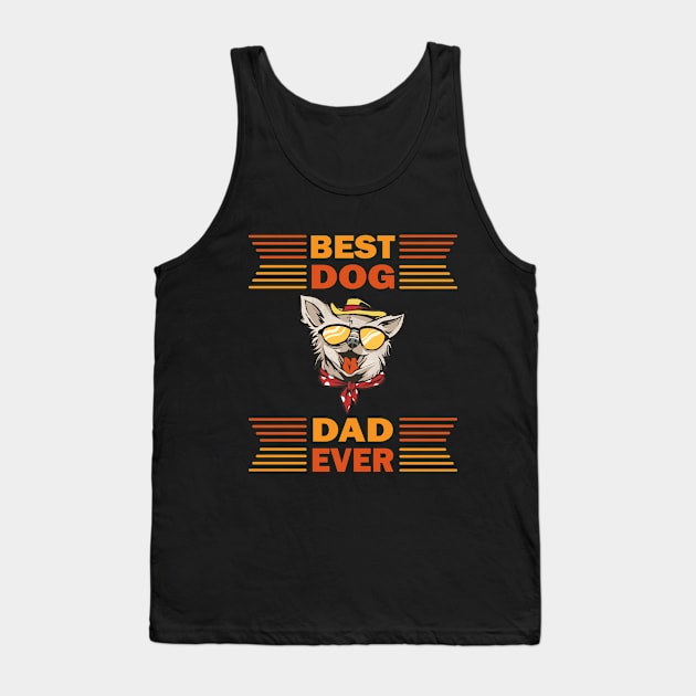 Best Dog Dad Ever Tank Top by Vcormier